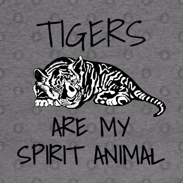 Tigers Are My Spirit Animal by LunaMay